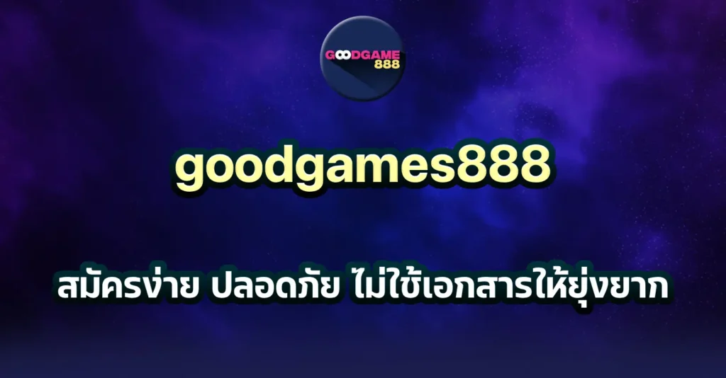 goodgame888 register